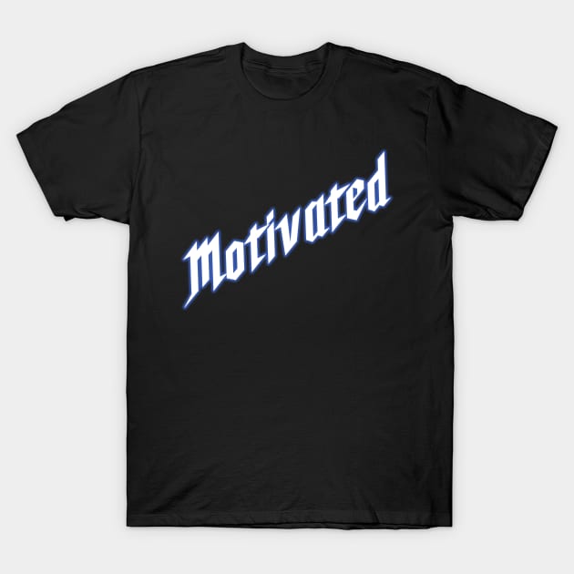 Motivated T-Shirt by Xelina